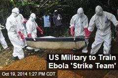 US Military to Train Ebola 'Strike Team'