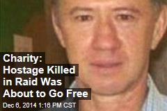 Charity: Hostage Killed in Raid Was About to Go Free