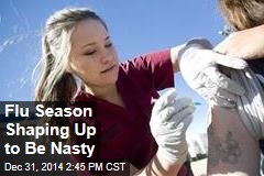 Flu Season Shaping Up to Be Nasty