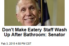 Don't Make Eatery Workers Wash Up After Bathroom: Sen.