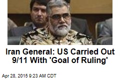 Iran General: US Carried Out 9/11 With 'Goal of Ruling'