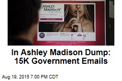 In Ashley Madison Dump: 15K Government Emails
