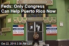 Feds: Only Congress Can Help Puerto Rico Now