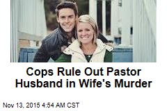 Cops Rule Out Pastor Husband in Wife's Murder