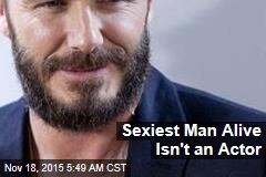 Sexiest Man Alive Isn't an Actor