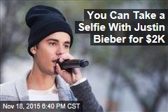 You Can Take a Selfie With Justin Bieber for $2K