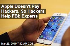 Apple Doesn't Pay Hackers, So Hackers Help FBI: Experts