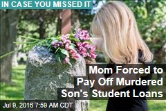 Mom Forced to Pay Off Murdered Son's Student Loans