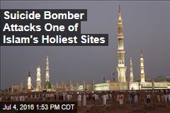 Suicide Bomber Attacks One of Islam's Holiest Sites