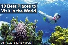 10 Best Places to Visit in the World