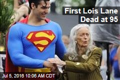 First Lois Lane Dead at 95