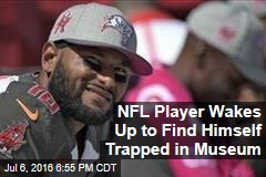 NFL Player Wakes Up to Find Himself Trapped in Museum