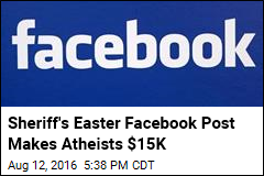 Sheriff's Easter Facebook Post Makes Atheists $15K