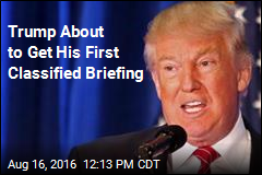 Trump About to Get His First Classified Briefing