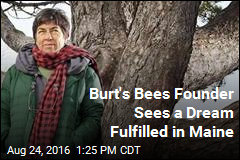Burt's Bees Founder Sees a Dream Fulfilled in Maine