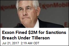 Exxon Fined $2M for Sanctions Breach Under Tillerson