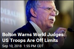 Bolton to ICC Judges: Go After US, and You'll Pay